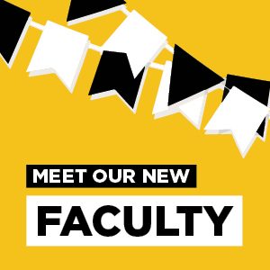 Meet Our New Faculty